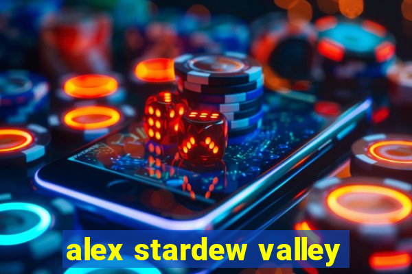 alex stardew valley